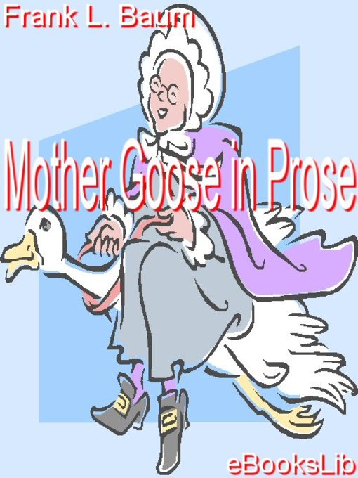 Title details for Mother Goose in Prose by L. Frank Baum - Available